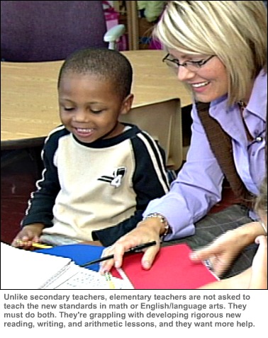 Click for image of teacher and kindergartener. Elementary teachers must develop rigorous new Common Core lessons in reading, writing, and arithmetic, and they want more help.